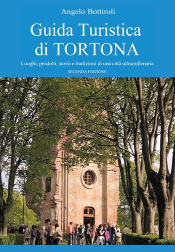 Guida turistica di Tortona - Angelo Bottiroli - Libro Youcanprint 2023 | Libraccio.it