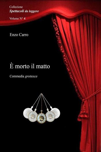 È morto il matto - Enzo Carro - Libro Youcanprint 2022, Spettacoli da leggere | Libraccio.it