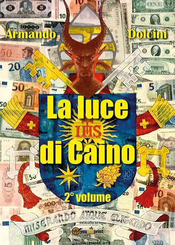 La luce di Caino. Vol. 2 - Armando Dolcini - Libro Youcanprint 2023 | Libraccio.it