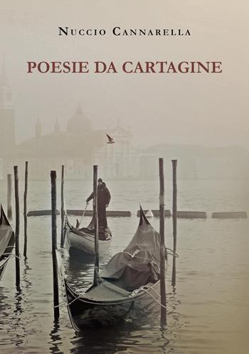 Poesie da Cartagine - Nuccio Cannarella - Libro Youcanprint 2022 | Libraccio.it