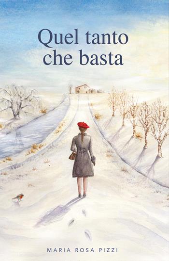 Quel tanto che basta - Maria Rosa Pizzi - Libro Youcanprint 2022 | Libraccio.it