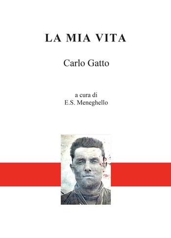 La mia vita - Carlo Gatto - Libro Youcanprint 2022 | Libraccio.it