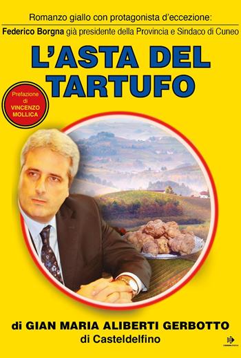 L' asta del tartufo - Gian Maria Aliberti Gerbotto - Libro Youcanprint 2022 | Libraccio.it