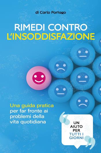 Rimedi contro l'insoddisfazione - Carlo di Portago - Libro Youcanprint 2023 | Libraccio.it