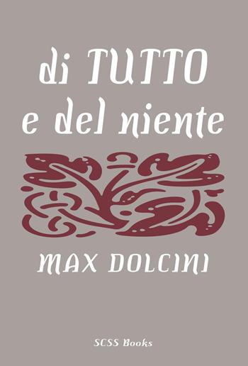 Di tutto e del niente - Max Dolcini - Libro Youcanprint 2023 | Libraccio.it