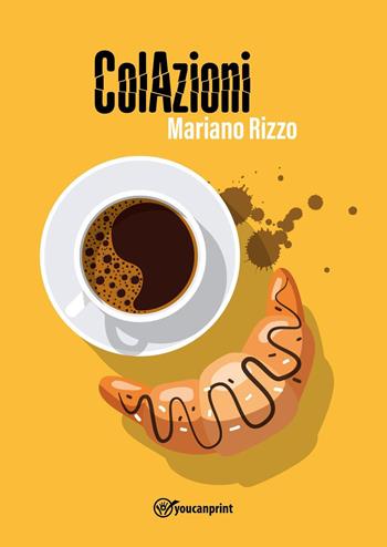 ColAzioni - Mariano Rizzo - Libro Youcanprint 2022 | Libraccio.it