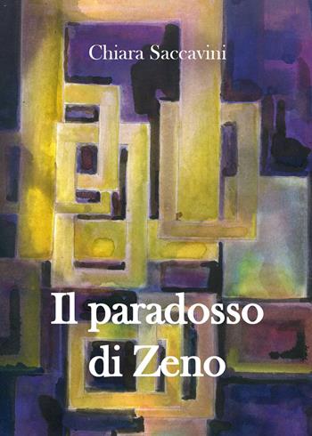Il paradosso di Zeno - Chiara Saccavini - Libro Youcanprint 2022 | Libraccio.it