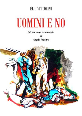 Uomini e no - Elio Vittorini - Libro Youcanprint 2022 | Libraccio.it