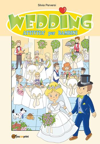 Wedding - Silvia Perversi - Libro Youcanprint 2023 | Libraccio.it