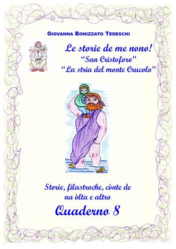 Le storie de me nono!. Vol. 8 - Giovanna Bonizzato Tedeschi - Libro Youcanprint 2022 | Libraccio.it