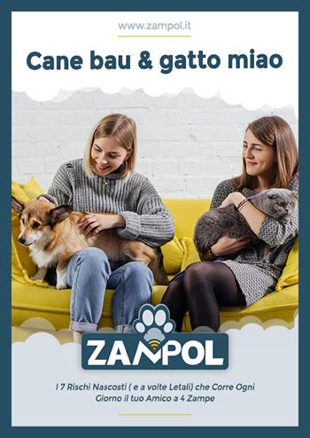 Cane bau & gatto miao: i 7 rischi nascosti (e a volte letali) che corre ogni giorno il tuo amico a 4 zampe  - Libro Youcanprint 2023 | Libraccio.it