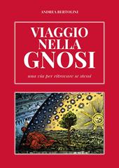 Viaggio nella gnosi. Una via per ritrovare se stessi