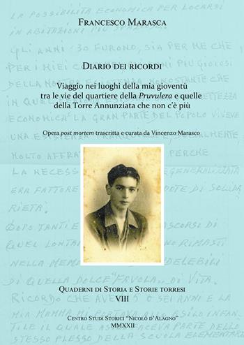 Francesco Marasca. Diario dei ricordi. Viaggio nei luoghi della mia gioventù tra le vie del quartiere della Pruvulera e quelle della Torre Annunziata che non c'è più - Vincenzo Marasco - Libro Youcanprint 2022 | Libraccio.it