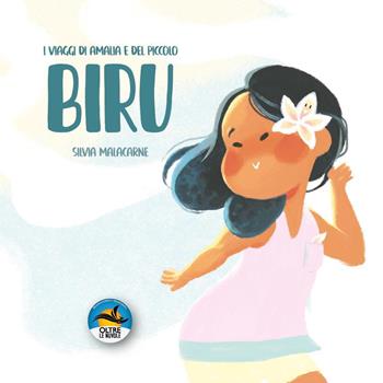 I viaggi di Amalia e del piccolo Biru - Silvia Malacarne - Libro Youcanprint 2023 | Libraccio.it