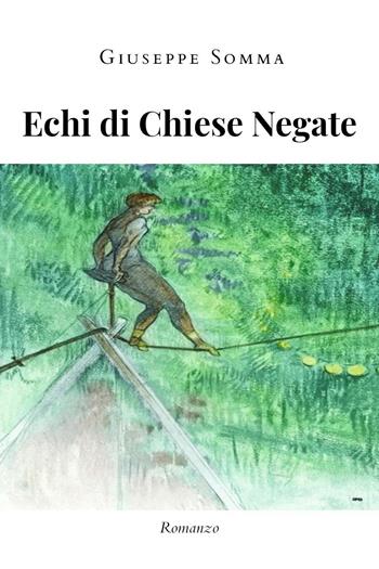 Echi di chiese negate - Giuseppe Somma - Libro Youcanprint 2022 | Libraccio.it