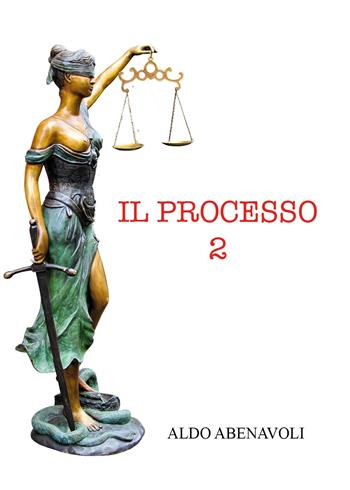 Il processo. Vol. 2 - Aldo Abenavoli - Libro Youcanprint 2023 | Libraccio.it