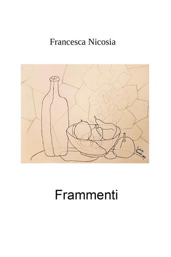 Frammenti - Francesca Nicosia - Libro Youcanprint 2023 | Libraccio.it