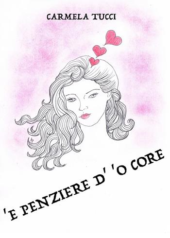 'E penziere d' 'o core - Carmela Tucci - Libro Youcanprint 2022 | Libraccio.it