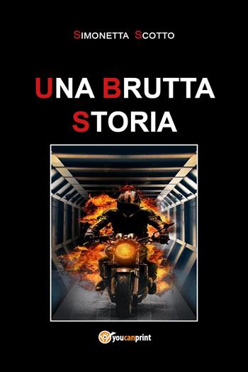 Una brutta storia - Simonetta Scotto - Libro Youcanprint 2023 | Libraccio.it