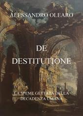 De destitutione. La speme gettata della decadenza umana