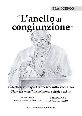 L'anello di congiunzione. Catechesi di papa Francesco sulla vecchiaia  - Libro Youcanprint 2022 | Libraccio.it