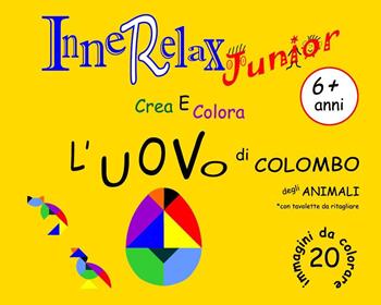 Crea e colora l'uovo di Colombo degli animali - Roberto Roti - Libro Youcanprint 2023 | Libraccio.it