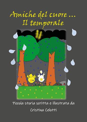 Amiche del cuore... Il temporale! - Cristina Celotti - Libro Youcanprint 2022 | Libraccio.it