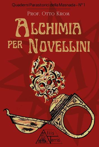 Alchimia per novellini - Otto Krom - Libro Youcanprint 2023 | Libraccio.it