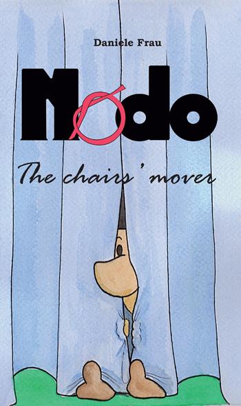 Nodo the chairs' mover - Daniele Frau - Libro Youcanprint 2022 | Libraccio.it