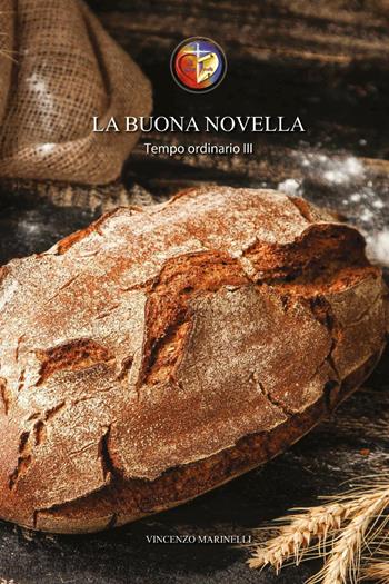La buona novella. Commento al Vangelo del Tempo ordinario. Vol. 3 - Vincenzo Marinelli - Libro Youcanprint 2023 | Libraccio.it