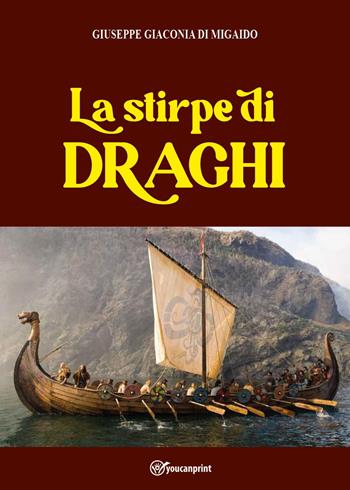 La stirpe di Draghi - Giuseppe Giaconia di Migaido - Libro Youcanprint 2023 | Libraccio.it
