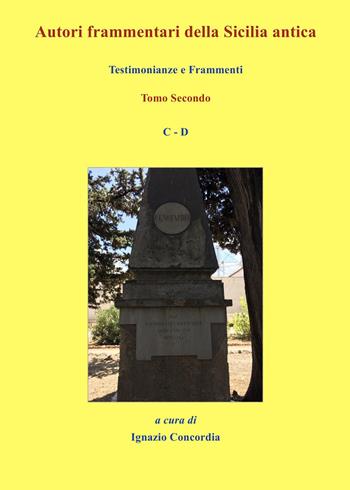Autori frammentari della Sicilia antica. Vol. 2: Testimonianze e frammenti - Ignazio Salvatore Concordia - Libro Youcanprint 2023 | Libraccio.it