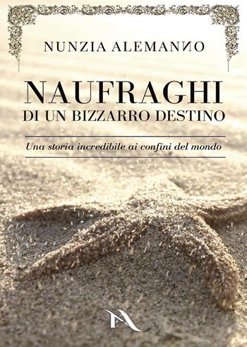 Naufraghi di un bizzarro destino - Nunzia Alemanno - Libro Youcanprint 2022 | Libraccio.it
