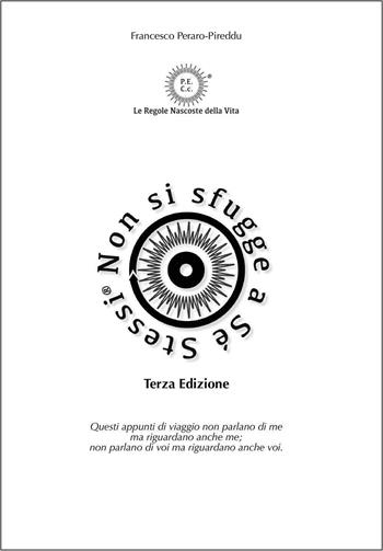 P.E.C.c. Le Regole Nascoste della Vita®. Non si sfugge a se stessi - Francesco Peraro-Pireddu - Libro Youcanprint 2023 | Libraccio.it