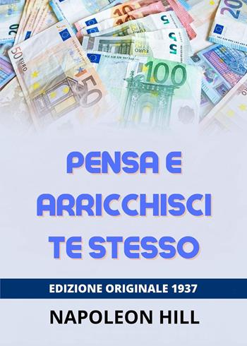 Pensa e arricchisci te stesso - Napoleon Hill - Libro Youcanprint 2023 | Libraccio.it