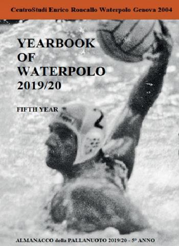 Yearbook of waterpolo. Ediz. italiana. Vol. 5: 2019/2020. - Enrico Roncallo - Libro Youcanprint 2022 | Libraccio.it