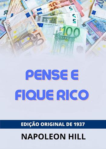 Pense e Fique Rico. Edição original de 1938 - Napoleon Hill - Libro Youcanprint 2023 | Libraccio.it