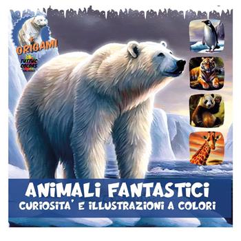 Animali fantastici  - Libro Youcanprint 2022 | Libraccio.it