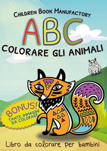 L' alfabeto da colorare gli animali  - Libro Youcanprint 2022 | Libraccio.it