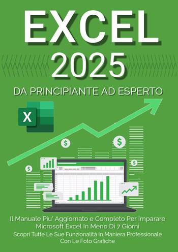 Excel 2023. Da principiante ad esperto: il manuale più aggiornato e completo per imparare Microsoft Excel in meno di 7 giorni - Denis Martin - Libro Youcanprint 2022 | Libraccio.it