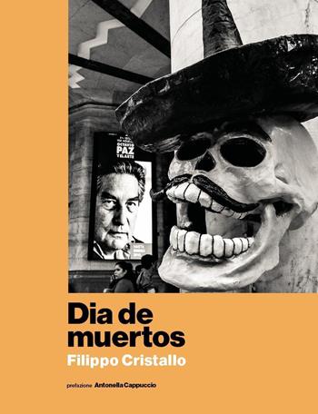 Dia de muertos - Filippo Cristallo - Libro Youcanprint 2023 | Libraccio.it