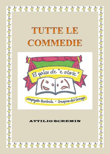 Tutte le commedie - Attilio Scremin - Libro Youcanprint 2023 | Libraccio.it