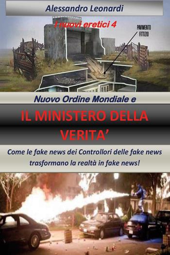 I nuovi eretici. Nuovo ordine mondiale e il ministero della verità. Vol. 4 - Alessandro Leonardi - Libro Youcanprint 2023 | Libraccio.it