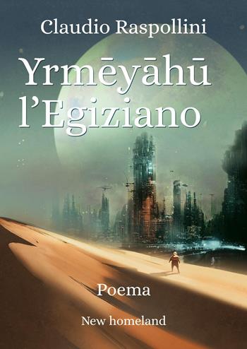 Yrmeyahu l'Egiziano - Claudio Raspollini - Libro Youcanprint 2023 | Libraccio.it
