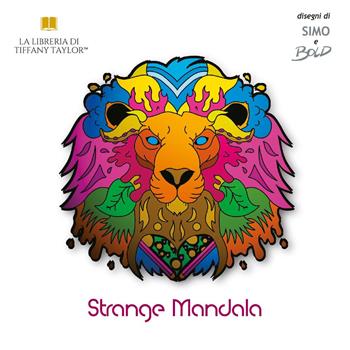 Strange mandala - Tiffany Taylor - Libro Youcanprint 2022 | Libraccio.it