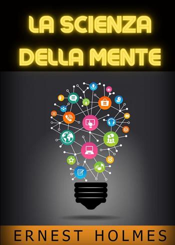La scienza della mente - Ernest Shurtleff Holmes - Libro Youcanprint 2022 | Libraccio.it