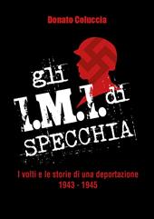 Gli I.M.I. di Specchia. I volti e le storie di una deportazione 1943-1945