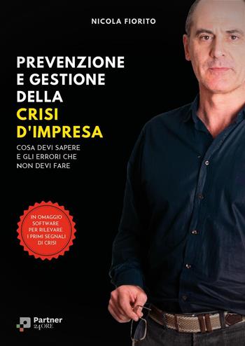 Prevenzione e gestione della crisi di impresa. Con software - Nicola Fiorito - Libro Youcanprint 2023 | Libraccio.it