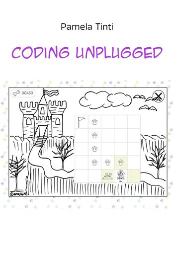Coding unplugged - Pamela Tinti - Libro Youcanprint 2023 | Libraccio.it