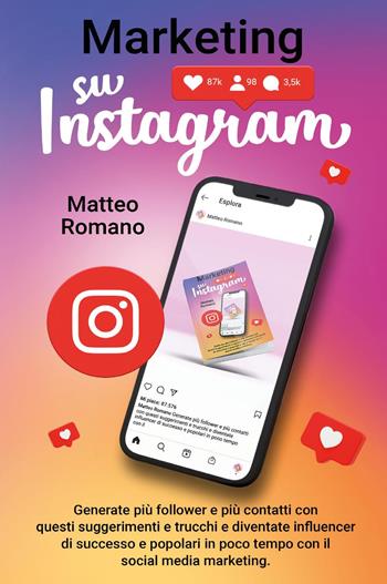 Marketing su Instagram - Matteo Romano - Libro Youcanprint 2023 | Libraccio.it